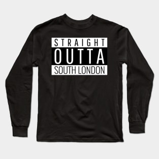 Straight Outta South London UK United Kingdom England Design Long Sleeve T-Shirt